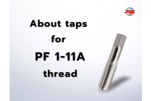 No.037 เกี่ยวกับต๊าปสำหรับเกลียว “PF 1-11A” | YAMAWA