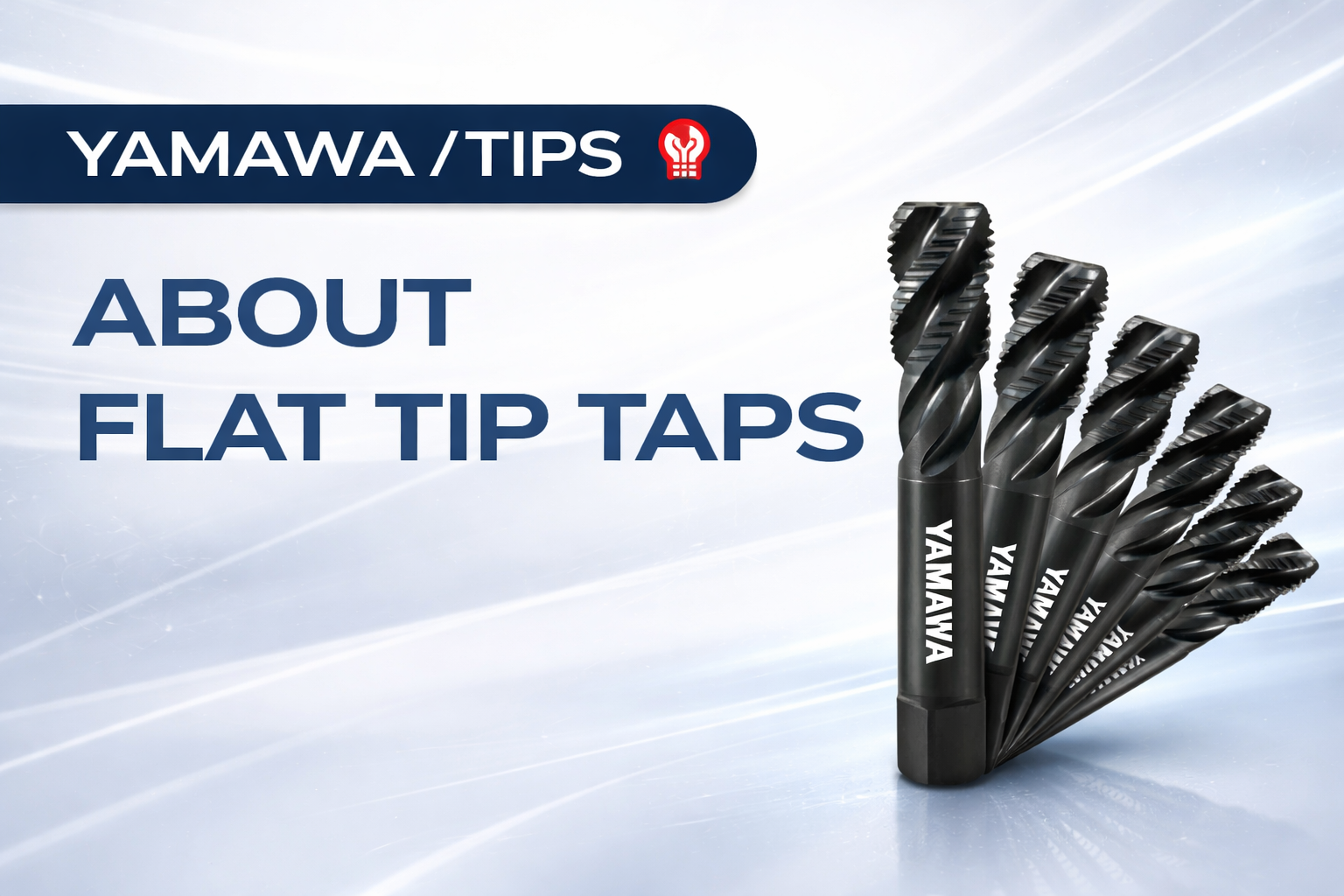 No.032 เกี่ยวกับต๊าปปลายเรียบ | YAMAWA